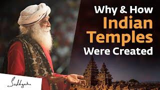 Why & How Indian Temples Were Created | Sadhguru