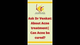 Best Acne Treatments | How Can Acne be Cured? Explained by Dr Venkat