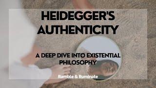 Understanding Heidegger's Authenticity: A Deep Dive into Existential Philosophy