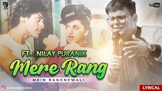 Lyrical: Mere Rang Mein Rangne Wali |Ft. Nilay Puranik