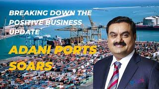 Adani Ports | Impressive Growth Sparks Share Price Surge