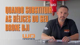 Quando substituir as hélices do seu drone DJI