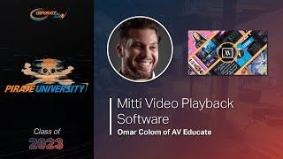 Pirate University 2023 - Mitti Video Playback Software with Omar Colom