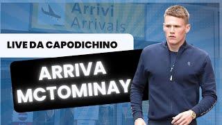 MCTOMINAY  ARRIVA A NAPOLI - Riguarda la LIVE DA CAPODICHINO #calcionapoli #sscnapoli