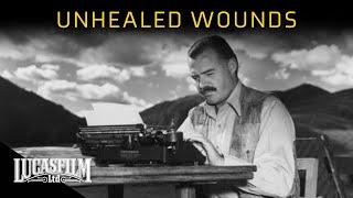 Unhealed Wounds: The Life of Ernest Hemingway | Historical Documentary | Lucasfilm