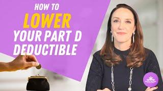 How to Lower your Part D Deductible