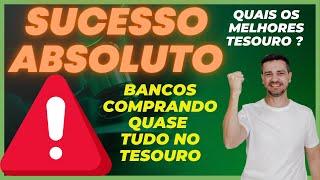  SU-CES-SO TOTAL! BANCOS COMPRANDO QUASE TODOS OS TÍTULOS DO TESOURO!