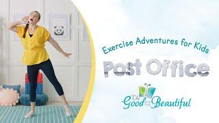 Exercise Adventures for Kids | Post Office | The Good and the Beautiful