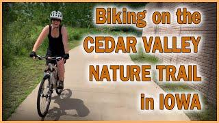 BIKING THE CEDAR VALLEY NATURE TRAIL - Iowa's Gateway Trail portion of the Great American Rail Trail