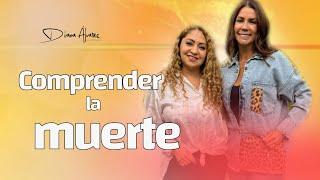 Comprender la MUERTE: Claves y Reflexiones | Diana Alvarez & Esperanza Cruz