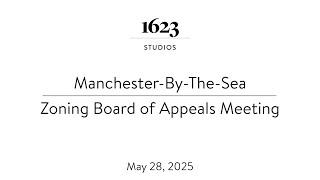 Manchester-By-The-Sea Zoning Board of Appeals Meeting | May 28, 2025