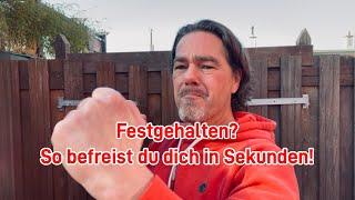 Festgehalten? So befreist du dich in Sekunden!