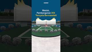 Waduh, Pembangunan IKN Ternyata Bermasalah! #ikn #jokowi #nusantara