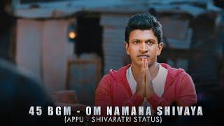 45 Movie|Om Namaha Shivaya BGM|Dr Puneeth Rajkumar|Shivarathri Kannada Whatsapp Status|A M Edits
