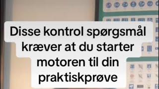Kontrolspørgsmål som kræver at du starter motoren til din praktiskprøve.