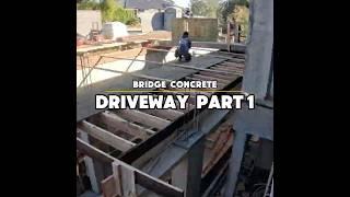 BRIDGE CONCRETE DRIVEWAY PART1 #shorts#CSCI #construction #sfbayarea #customhome #generalcontracting