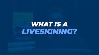 What is a LiveSigning?