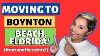 Moving to Boynton Beach Florida FROM ANOTHER STATE - 2023