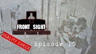 Front Sight Reality Check Episode 10 | Firearm Training | Defensive Pistol