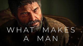 What Makes A Man? A Study of Joel in The Last of Us Part 2 [cinematic discussion]