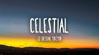 Ed Sheeran, Pokémon - Celestial (Lyrics)