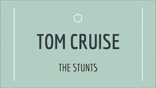 Tom Cruise and His Stunts