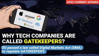 Why Tech Giants are called Gatekeepers | EU Digital Markets Act (DMA) Explained