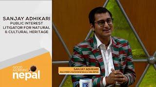 Sanjay Adhikari (Public Interest Litigator) | Good Morning Nepal -18 April 2022