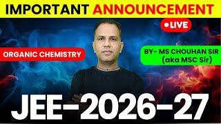 LIVE CHAMPION BATCH for IIT JEE 2026-27 Announcement | Organic Chemistry | MS Chouhan Sir