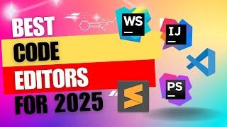 Best Code Editors for Web development in 2025