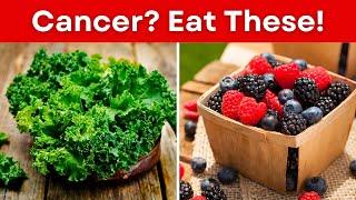 Cancer Dies When You Eat These Foods