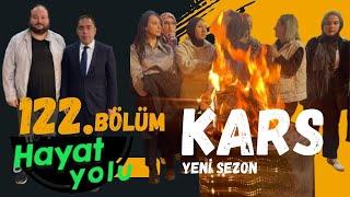 Ufuk Yılmazoğlu İle Hayat Yolu 122.Bölüm Kars Merkez (yeni sezon ilk bölüm 2024)