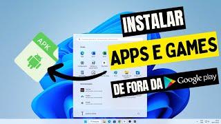 Como INSTALAR APP (APK) ANDROID de FORA da PLAY STORE do WINDOWS 10 e WINDOWS 11 |  RÁPIDO E FÁCIL!