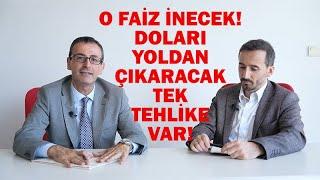 O FAİZ İNECEK! DOLARI YOLDAN ÇIKARACAK TEK TEHLİKE VAR! ALTIN VE BORSA NE OLACAK?