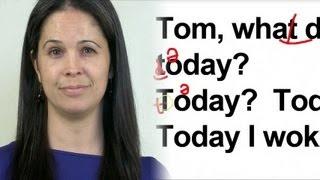 English Pronunciation Study:  What did you do Today?