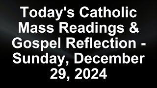 Today's Gospel Reading -  What are the Catholic Mass readings and Gospel reflection for December 29