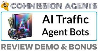 AI Commission Agents Review Demo Bonus - AI Traffic Agent Bots