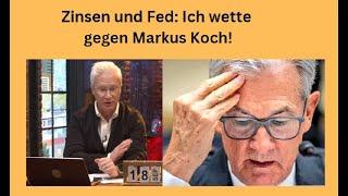 Zinsen und Fed: Ich wette gegen Markus Koch! Marktgeflüster Teil 1