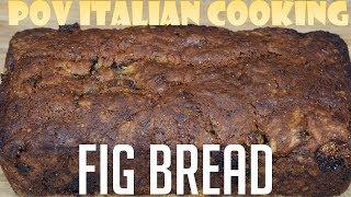 Fig Bread: POV Italian Cooking Episode 98