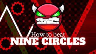 How to beat Nine Circles!! (Tips and Tricks)