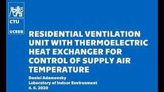 16 Daniel Adamovsky - Residential Ventilation Unit with Thermoelectric Heat Exchanger for Control