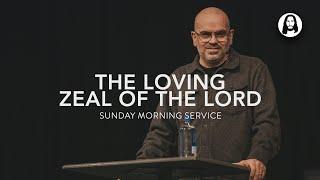 The Loving Zeal of the Lord | Dean Corné Bekker | Sunday Morning Service | January 12th, 2025