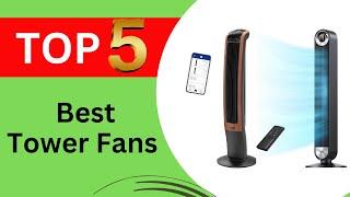 Top 5 Best Tower Fans in 2024 [Buying Guide]