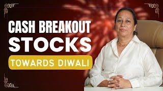 StockPro | CASH BREAKOUT STOCKS TOWARDS DIWALI