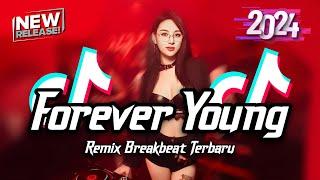 DJ Forever Young Breakbeat Tiktok Fyp Viral Remix Version 2024