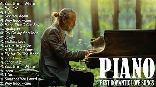 Beautiful Romantic Piano Love Songs Melodies - Great Relaxing Piano Instrumental Love Songs Ever