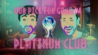 Platinum Club is Back! | Our Pick for Platchums Platinum Club #4