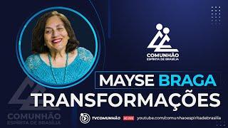 Mayse Braga | TRANSFORMAÇÕES (PALESTRA ESPÍRITA)