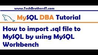 How to import  SQL file to MySQL by using MySQL Workbench - MySQL DBA Tutorial