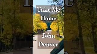 Take Me Home Country Roads John Denver #johndenver #takemehomecountryroad